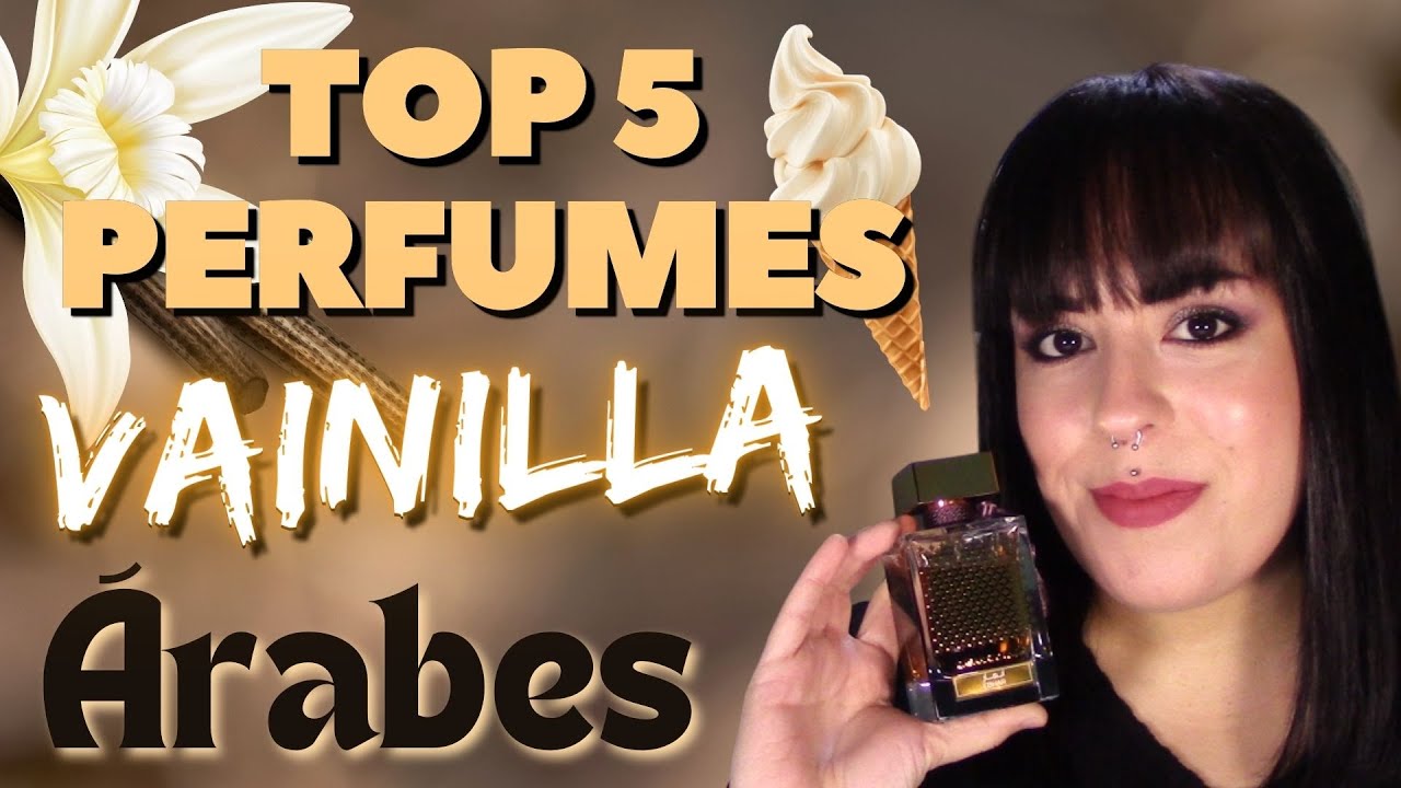 🍦TOP 5 PERFUMES VAINILLA🍮ÁRABES🍮FRUTALES | ESPECIADOS | ALMENDRADOS | CARAMELO...