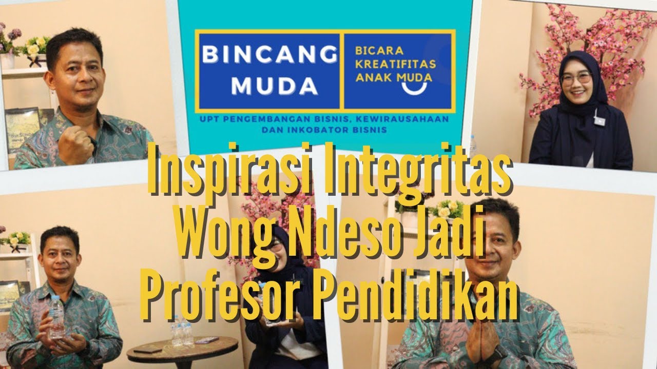 BINCANG MUDA #18 || Inspirasi Integritas Wong Ndwso Jadi Profesor Pendidikan... Kerenn❗
