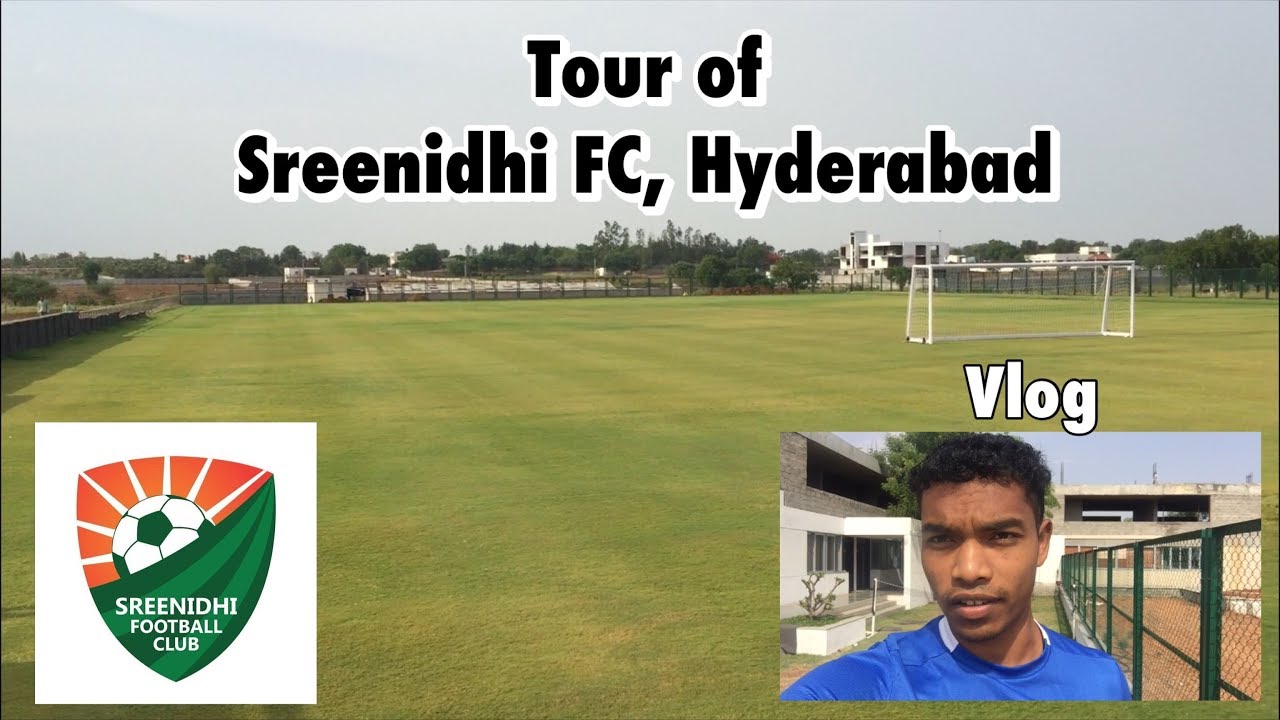 Tour of Sreenidhi Deccan Football Club, Hyderabad, India | Vlog