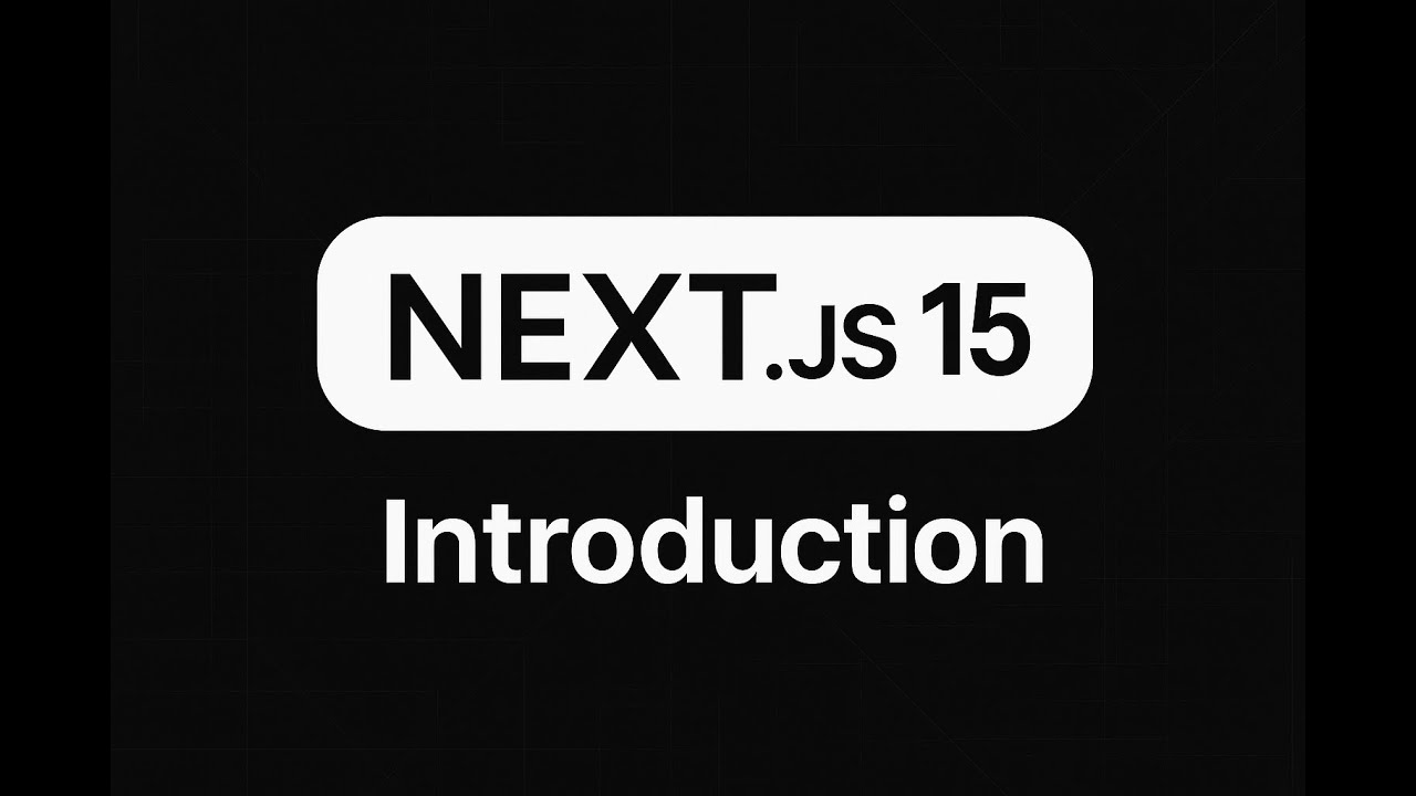 Next.js 15 Tutorial - 1 - Introduction