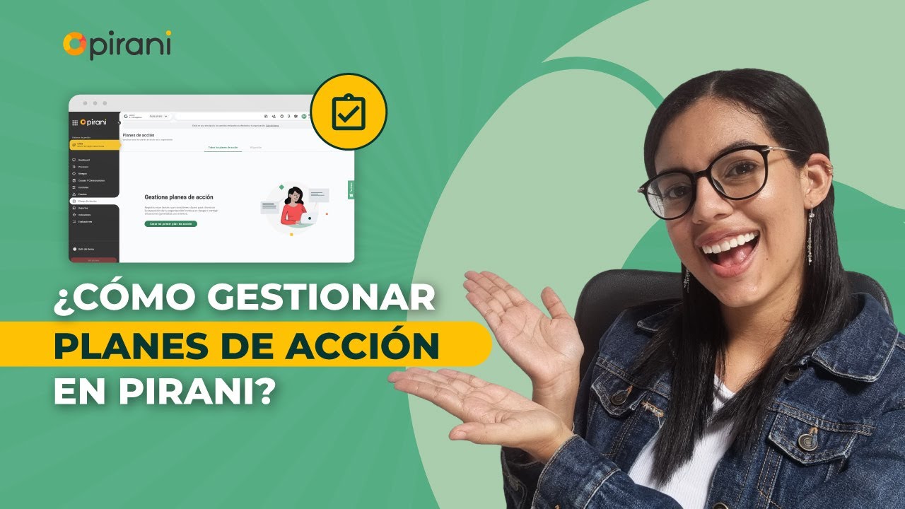 As&iacute; de simple es gestionar los planes de acci&oacute;n en Pirani 🤯