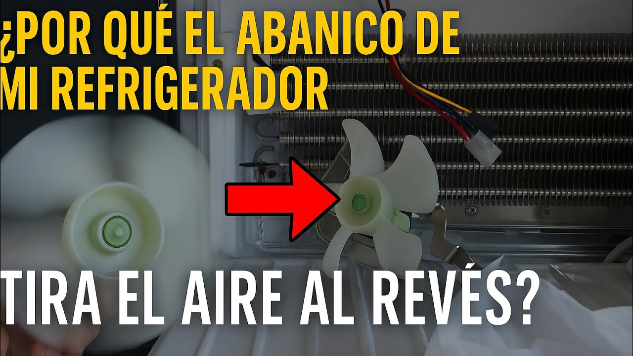 CÓMO ARREGLAR UN REFRIGERADOR CUANDO EL ABANICO SOPLA AL REVÉS 😱❄️