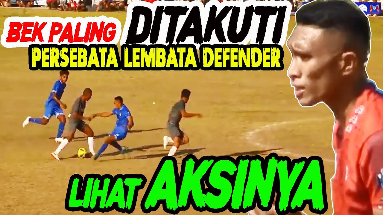 PERSEBATA FC DEFENDER | LIHAT AKSI BEK PALING DI TAKUTI DI ETMC 2022 LEMBATA