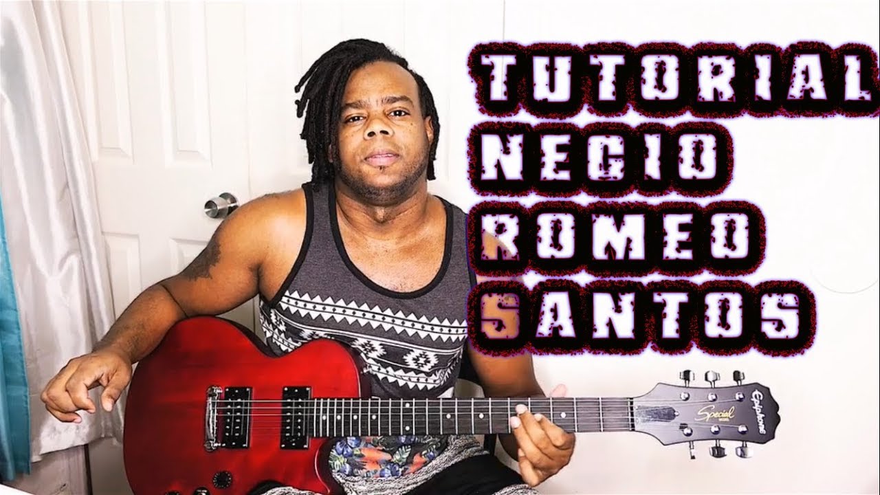 TUTORIAL ROMEO SANTOS NECIO FT CARLOS SANTANA