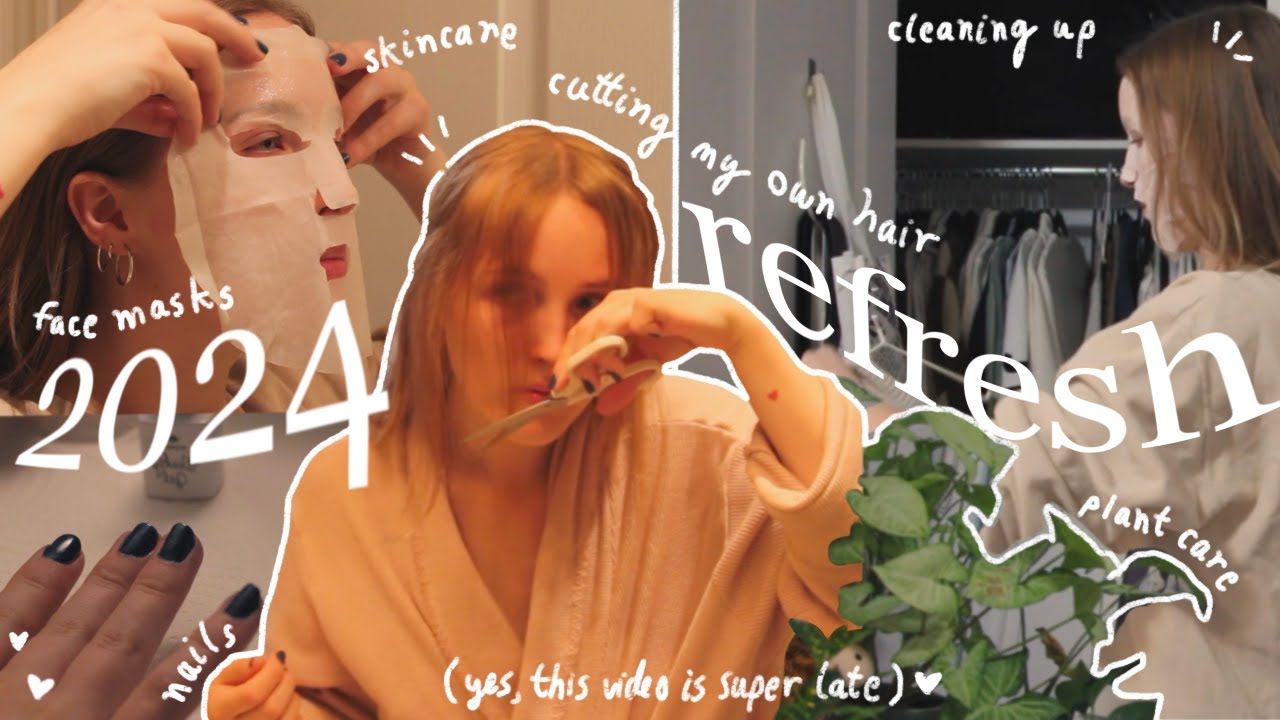 2024 reset & refresh 🧸✨ cutting my hair, nails, skincare, cleaning up, prioritizing self-care ♥