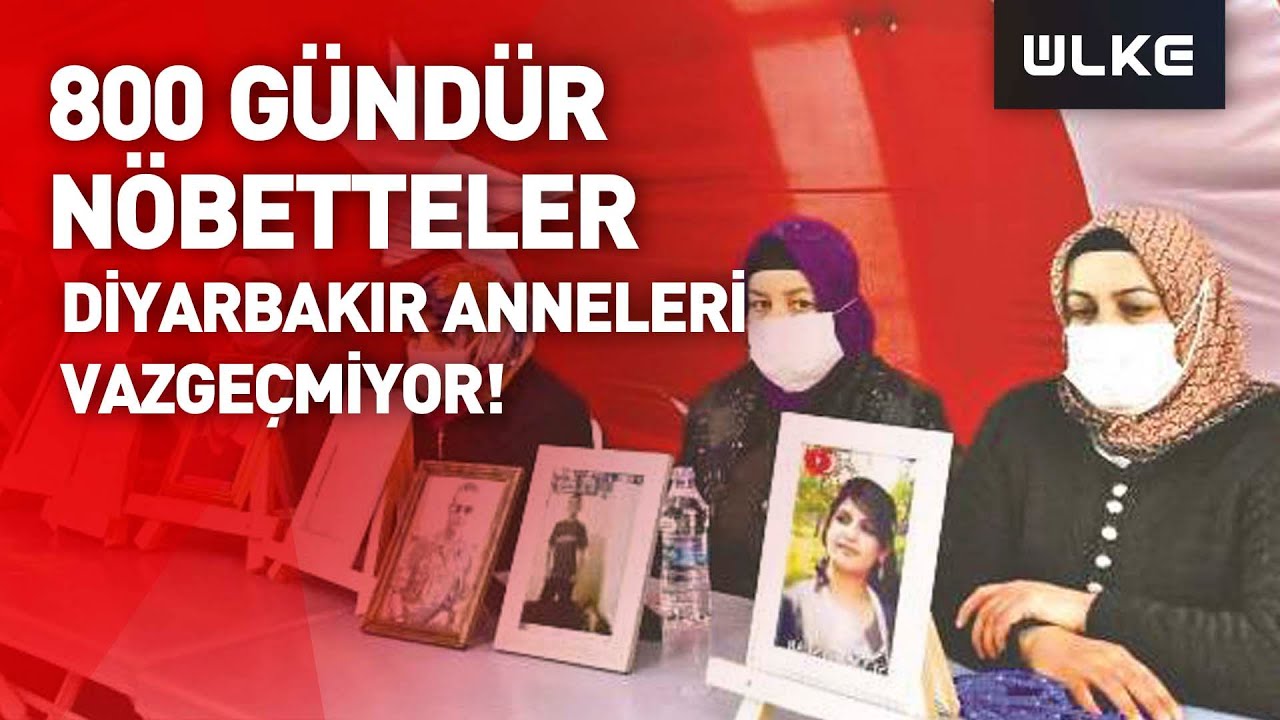 Diyarbakır anneleri 800 gündür evlatları için nöbette