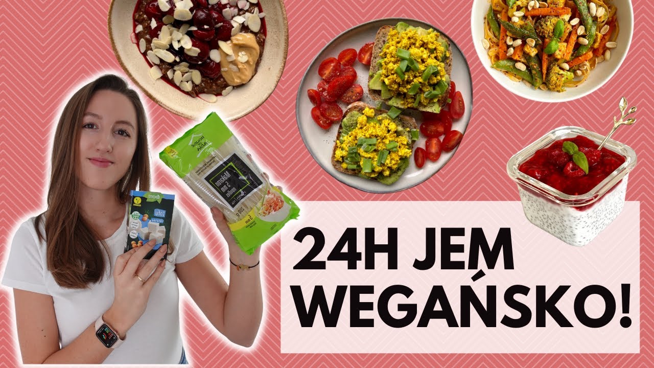 24H JEM WEGAŃSKO 🥗 | 4 PYSZNE ROŚLINNE PRZEPISY