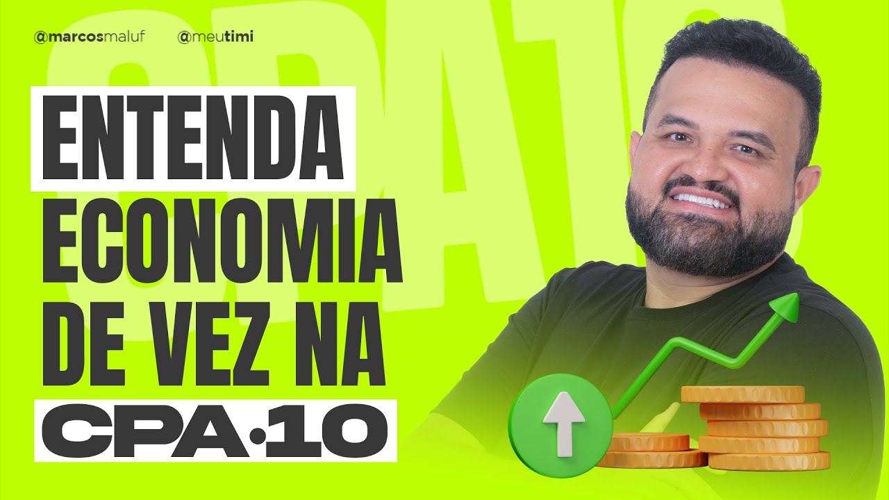 AULA 2 - AULA CPA-10 ECONOMIA da CPA-10 para passar na CERTIFICAÇÃO! NÃO PERCA ESSA OPORTUNIDADE.