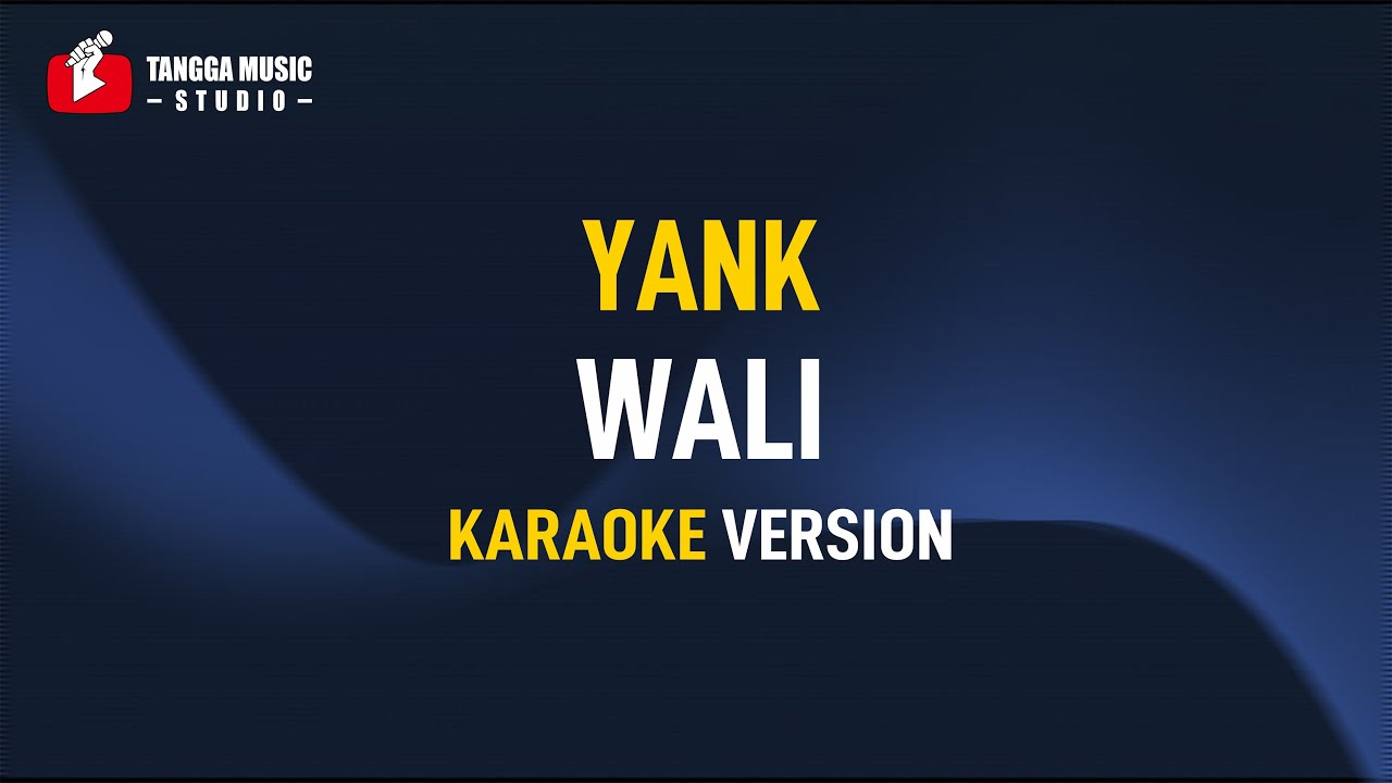 Yank - Wali (KARAOKE)