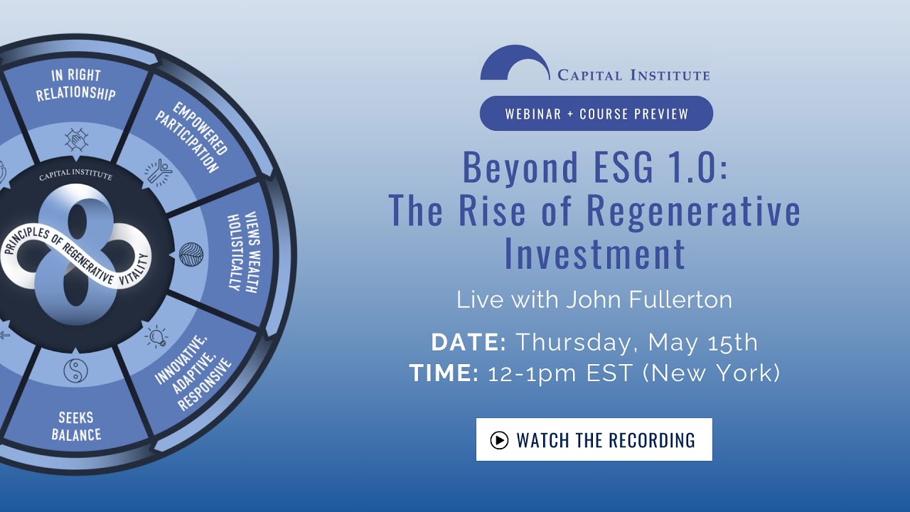 Beyond ESG 1.0 : The Rise of Regenerative Investment