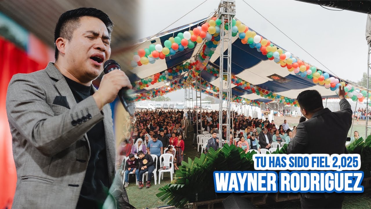 Wayner Rodr&iacute;guez🔥 TU HAS SIDO FIEL 2,025🥺 Y Alabanzas en el Cielo/ LO &Uacute;LTIMO Diciembre 2025