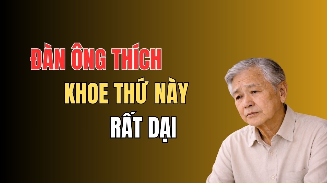 Cổ Nhân Răn Dạy: Đàn Ông Hay Khoe Thứ Này, Sớm Muộn Cũng Mất Bình Yên .