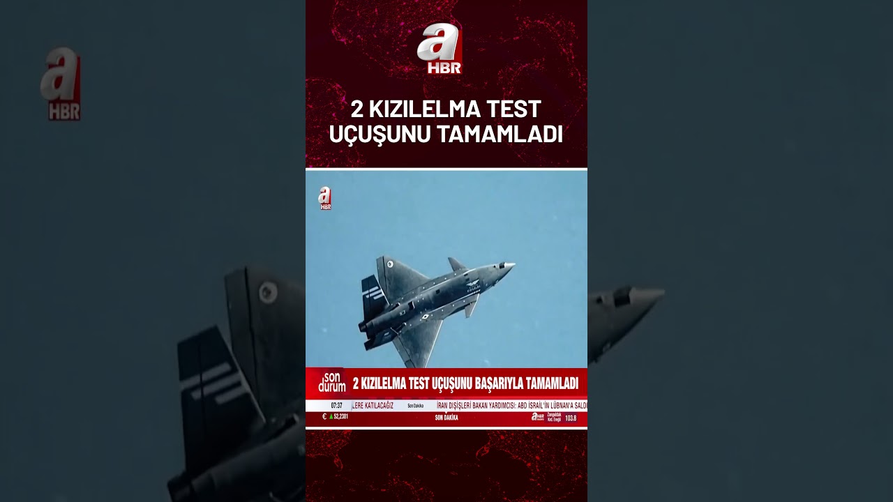 2 KIZILELMA test u&ccedil;uşunu başarıyla tamamladı | A Haber