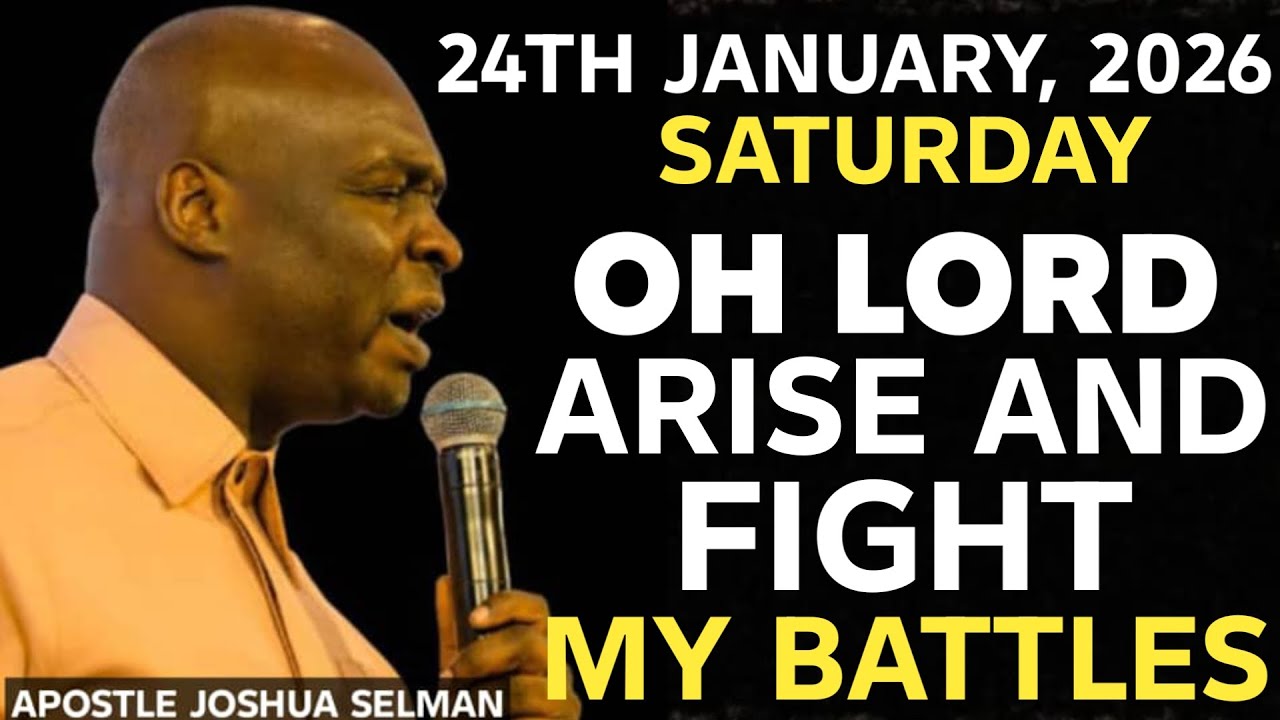 [SATURDAY, 24TH JANUARY 2026] LORD ARISE AND FIGHT MY BATTLES || APOSTLE JOSHUA SELMAN