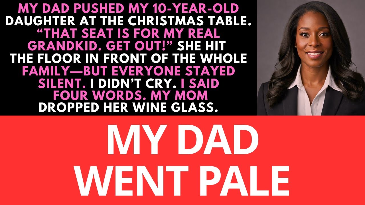 At Christmas, my dad pushed my daughter. “That seat is for my real grandkid. Get out!”...