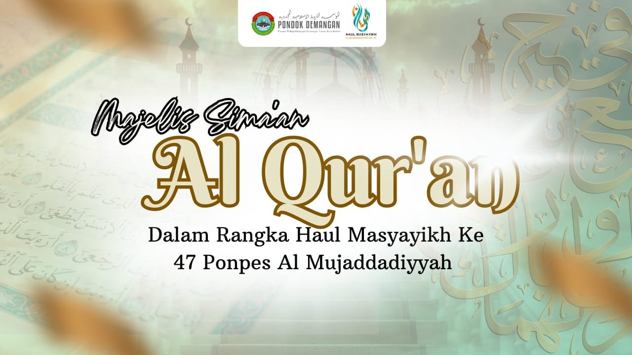 Majelis Sima'an Al Qur'an Dalam Rangka Haul Masyayikh Ke-47 Pondok Pesantren Al Mujaddadiyyah