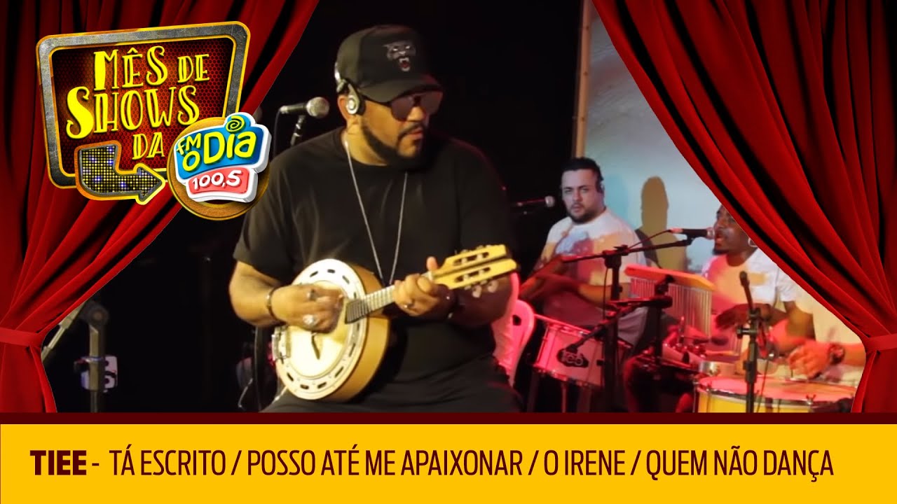 TIEE  - Tá Escrito / Posso Até Me Apaixonar / O Irene / Quem não Dança