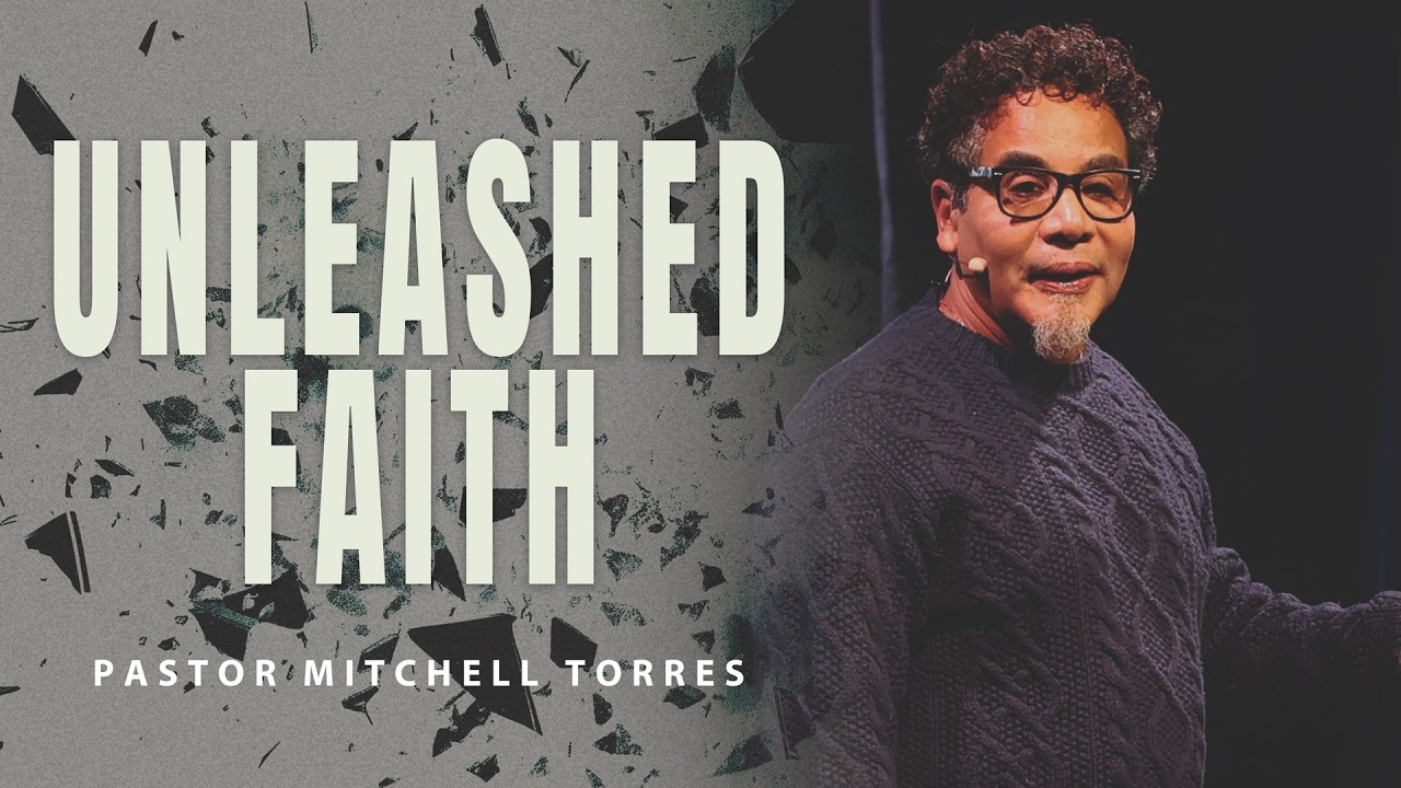 Unleashed Faith | Pastor Mitchell Torres