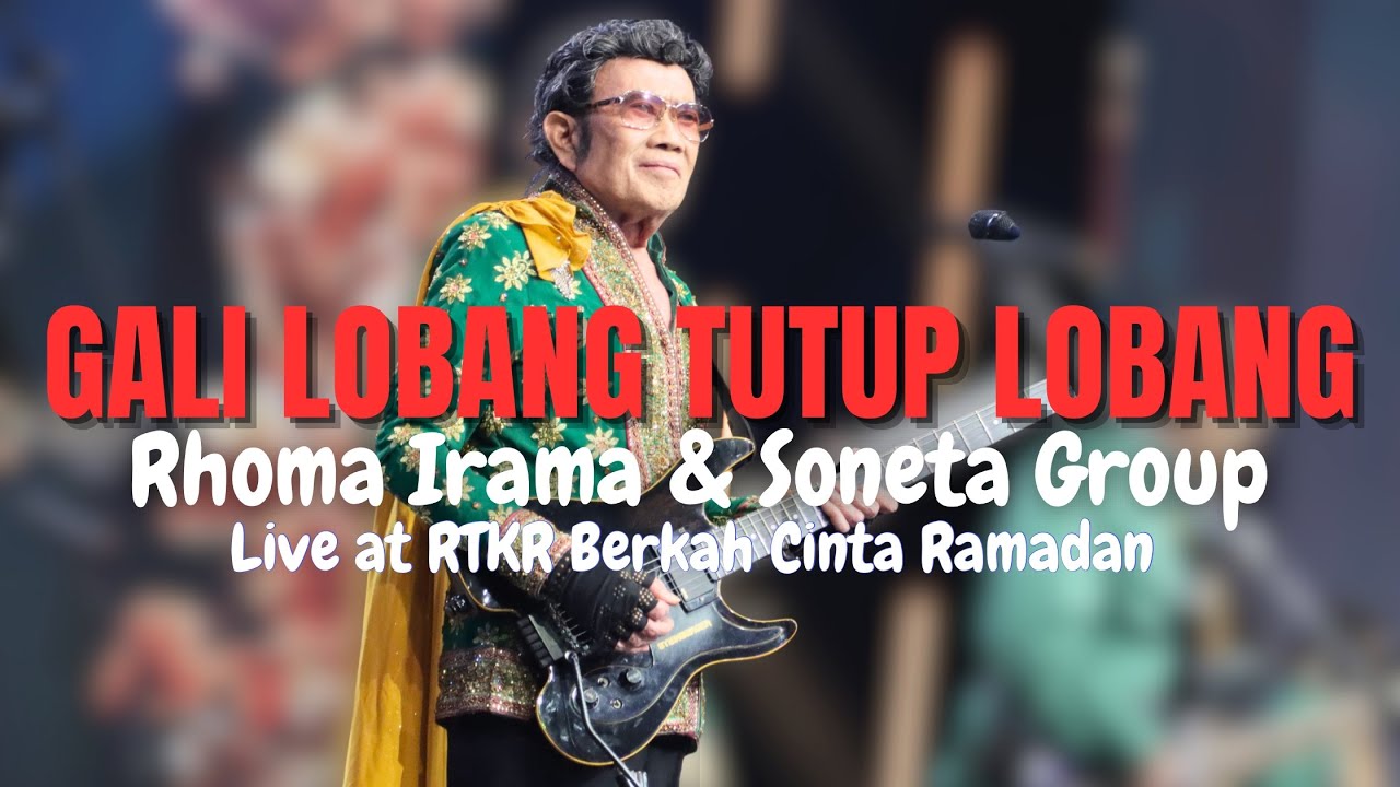 GALI LOBANG TUTUP LOBANG - RHOMA IRAMA & SONETA GROUP (LIVE AT RTKR BERKAH CINTA RAMADAN)