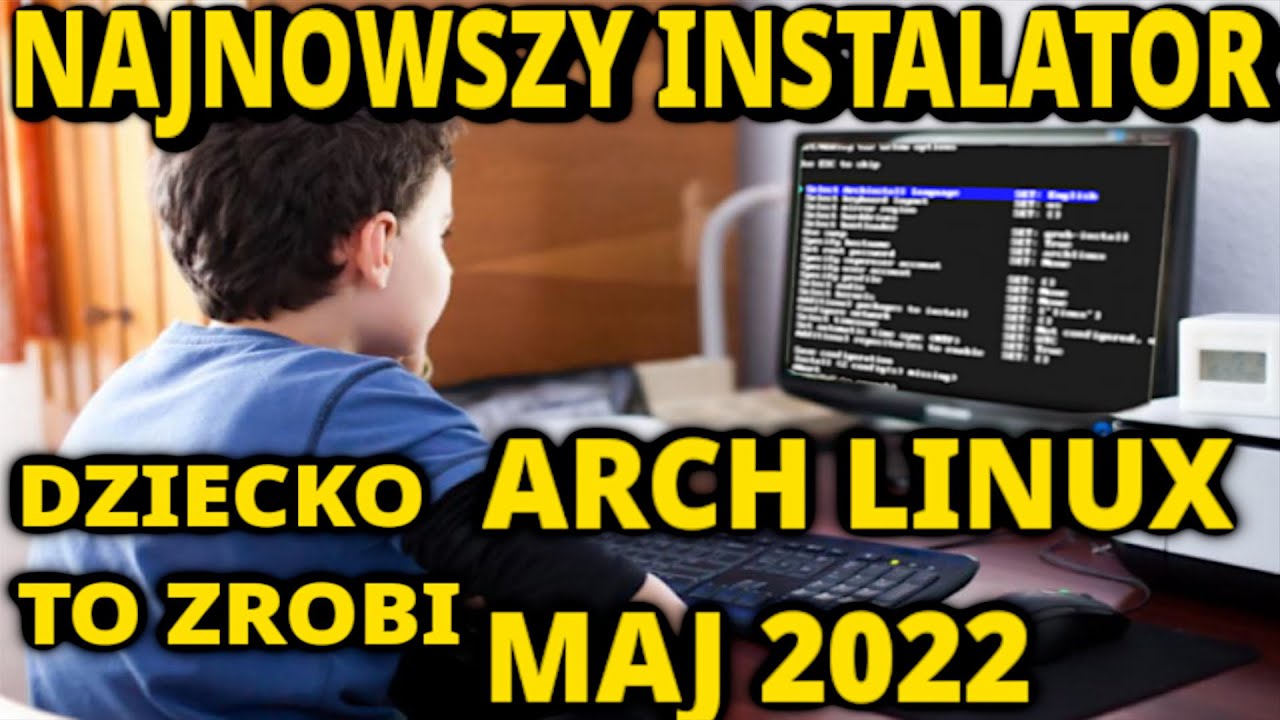 Nowa wersja ARCH Linux Installer May 2022  Każdy ma Arch'a - mam i ja, prościej się już nie da...