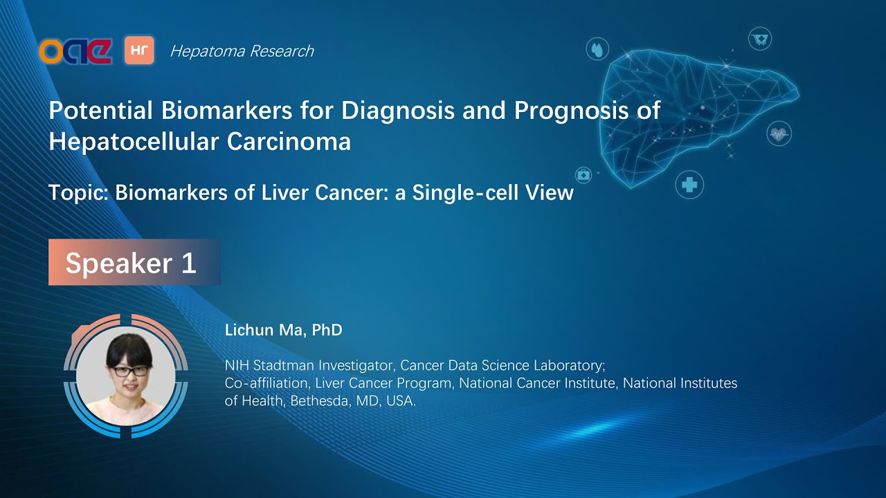 Dr. Lichun Ma, Topic: Biomarkers of Liver Cancer: a Single-cell View