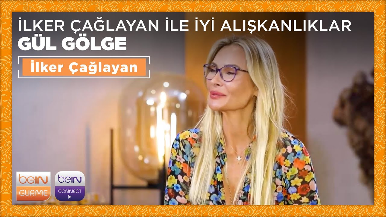 İlker Çağlayan'la İyi Alışkanlıklar | Gül Gölge | Özel İçerik