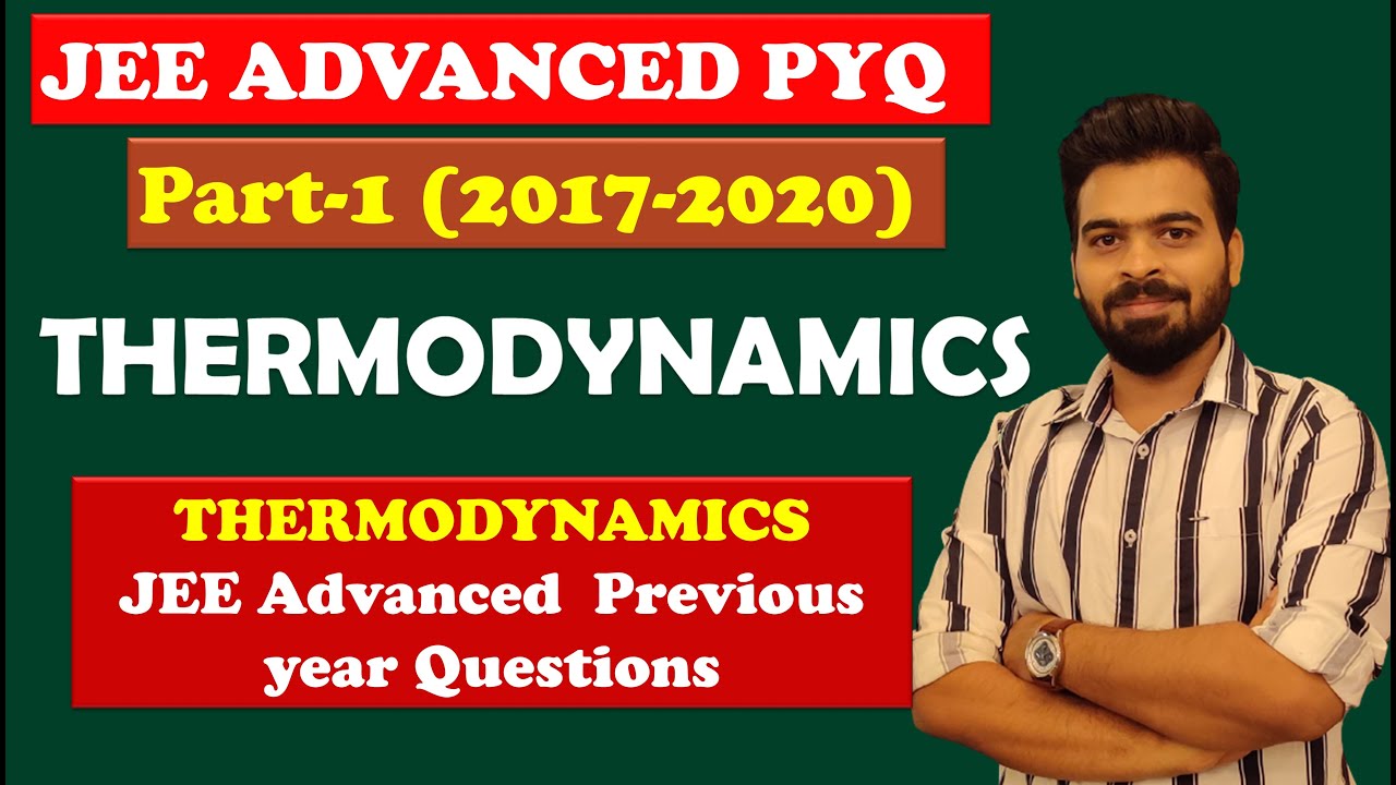 JEE Advanced PYQ - Thermodynamics 2017 to 2020 || jee advanced previous year question chapterwise
