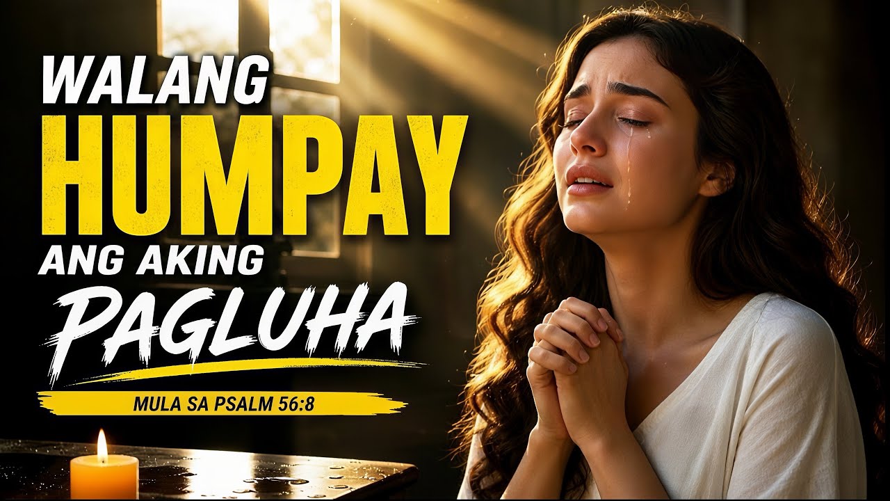 Walang Humpay ang Aking Pagluha – Original Tagalog Worship Song (Psalm 56:8 Inspired)