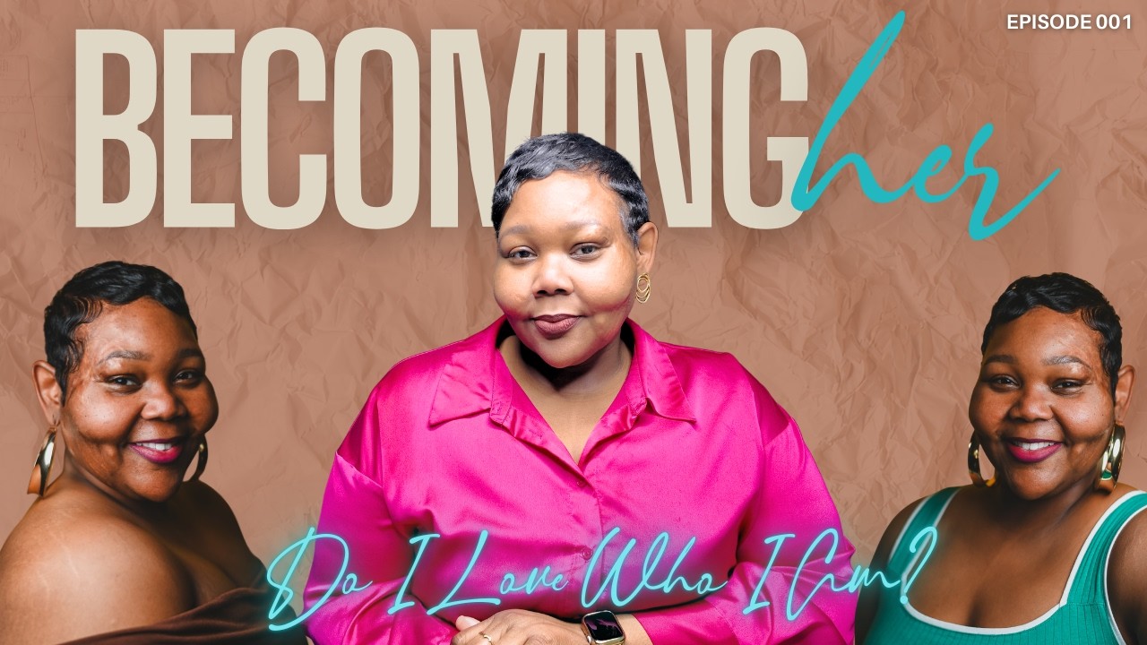 Who Am I Becoming? Real-Time Self Discovery in Your 30s | Becoming Her Ep.1