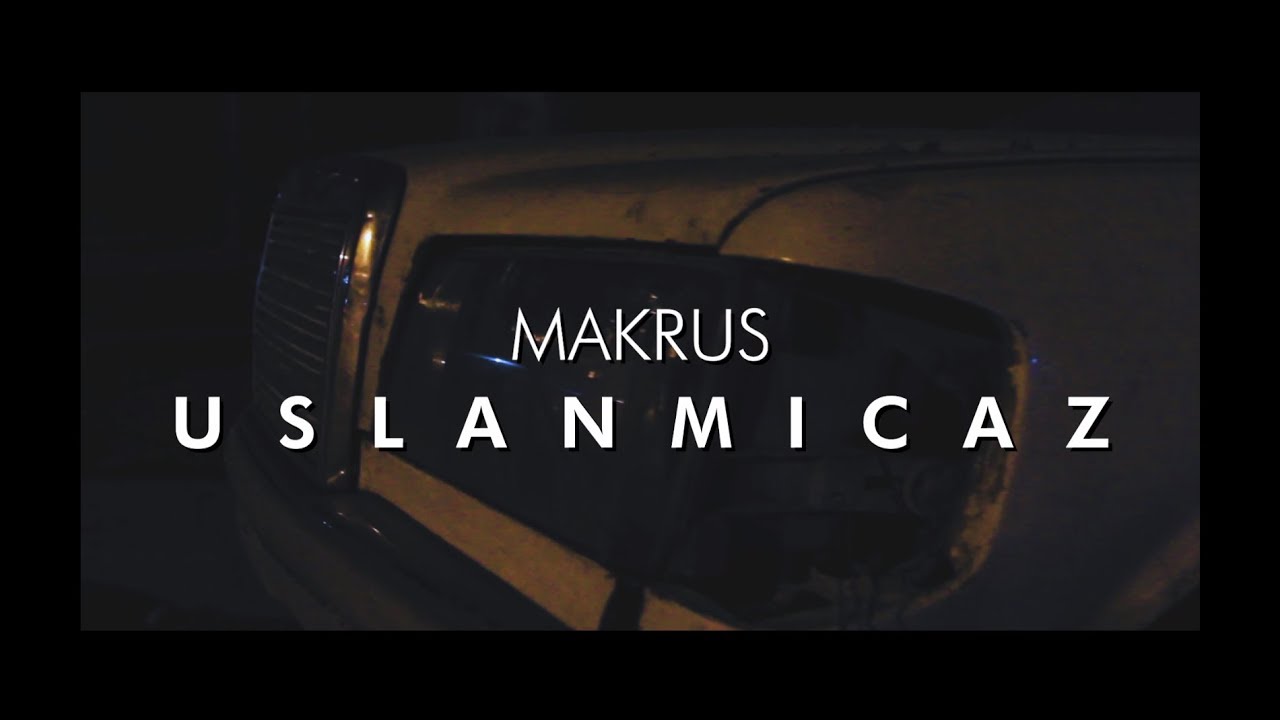 Makrus - Uslanmıcaz (Official Video)