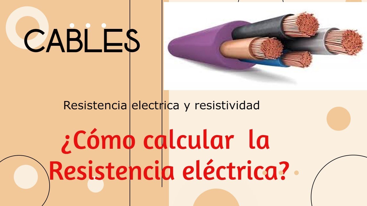 Cables: ¿Cómo calcular la resistencia eléctrica?