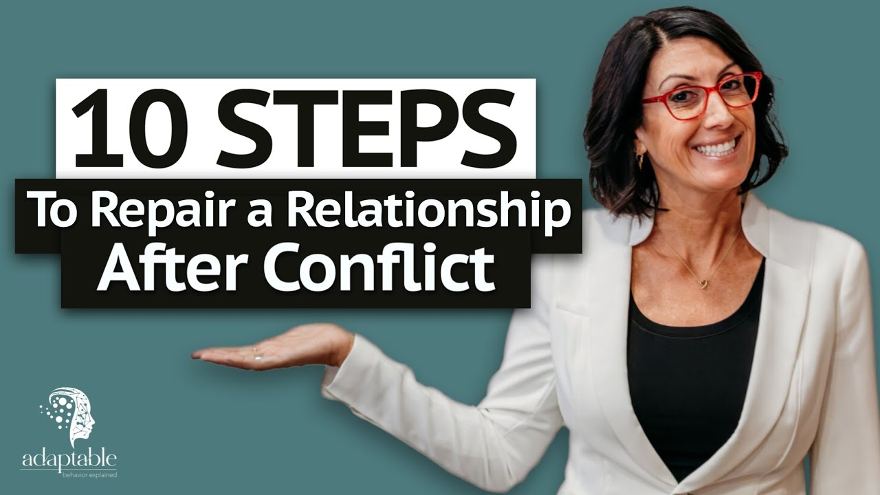 10 Steps To Repair after conflict in Relationships