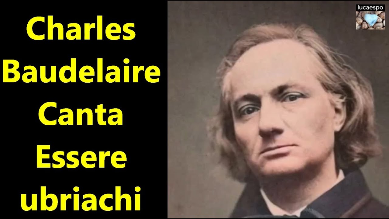 Essere ubriachi di Charles Baudelaire poesia canzone poema | lucaespo 𝄞 ♫ 🎸