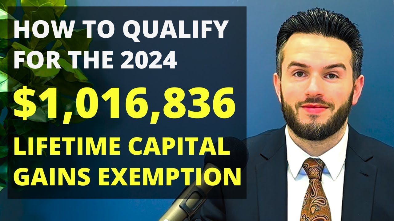 How to qualify for the $1,016,836 lifetime capital gains exemption