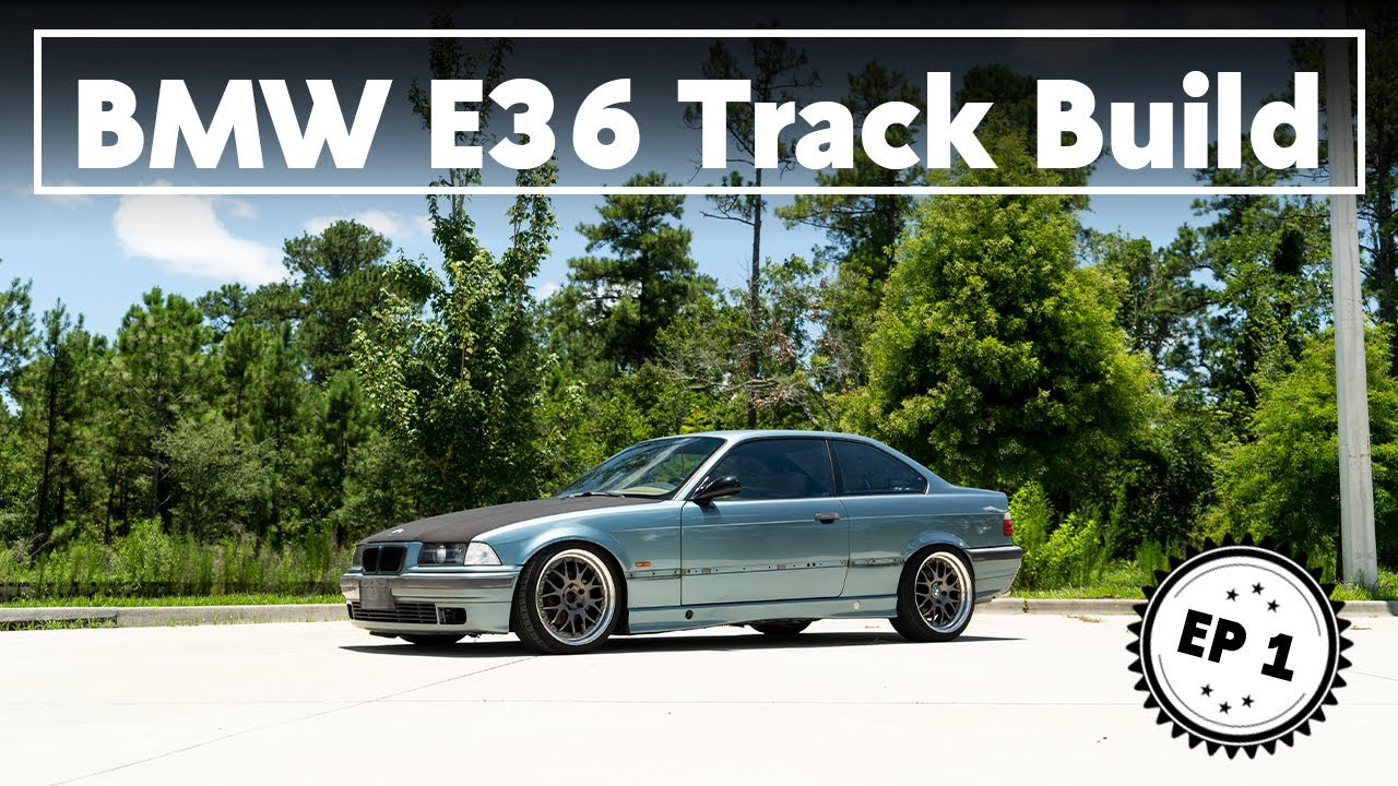 Turning a Cheap BMW E36 Into a Racecar Ep.1 - 