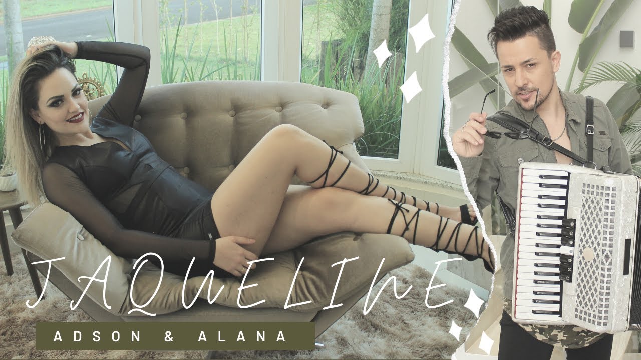 ADSON & ALANA - JAQUELINE (Clipe Oficial)