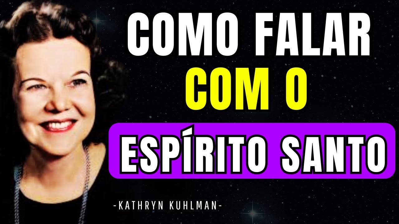 APRENDA AGORA: Como Falar com o Espírito Santo | Kathryn Kuhlman