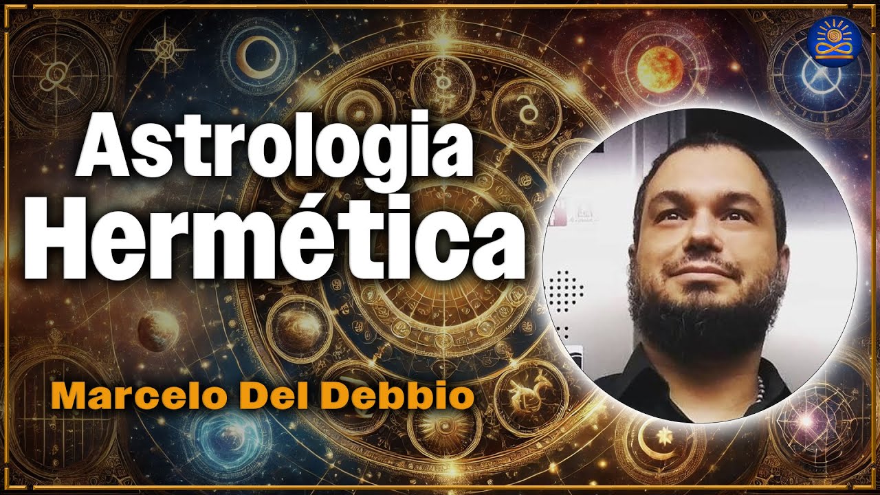 Astrologia Hermética com Marcelo Del Debbio