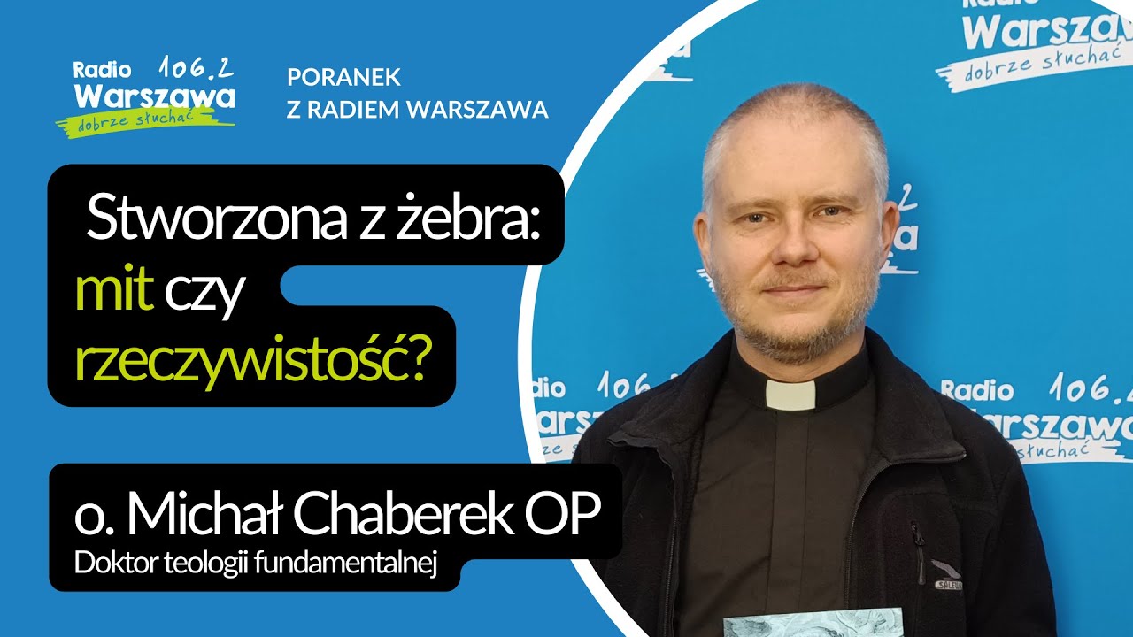 o. Michał Chaberek OP: Stworzona z żebra - mit czy rzeczywistość?