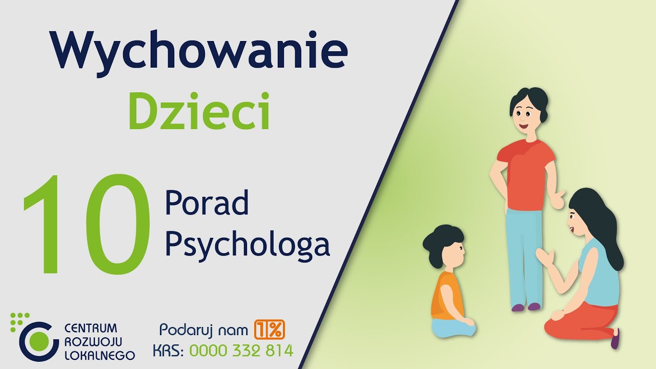 Wychowanie dzieci &ndash; 10 porad psychologa  | feat. mgr Beata Liwowska | CRL Uczy Rodzic&oacute;w #2