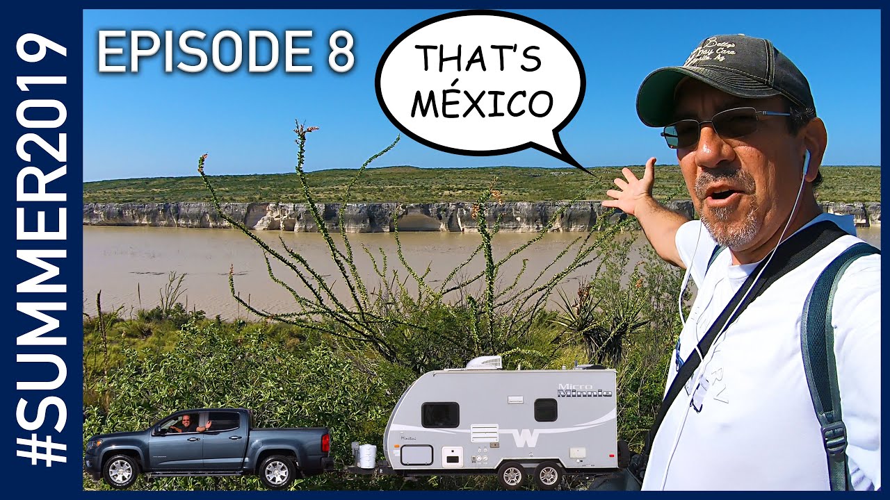 Hiking to Mexico at Seminole Canyon State Park - #SUMMER2019 Episode 8