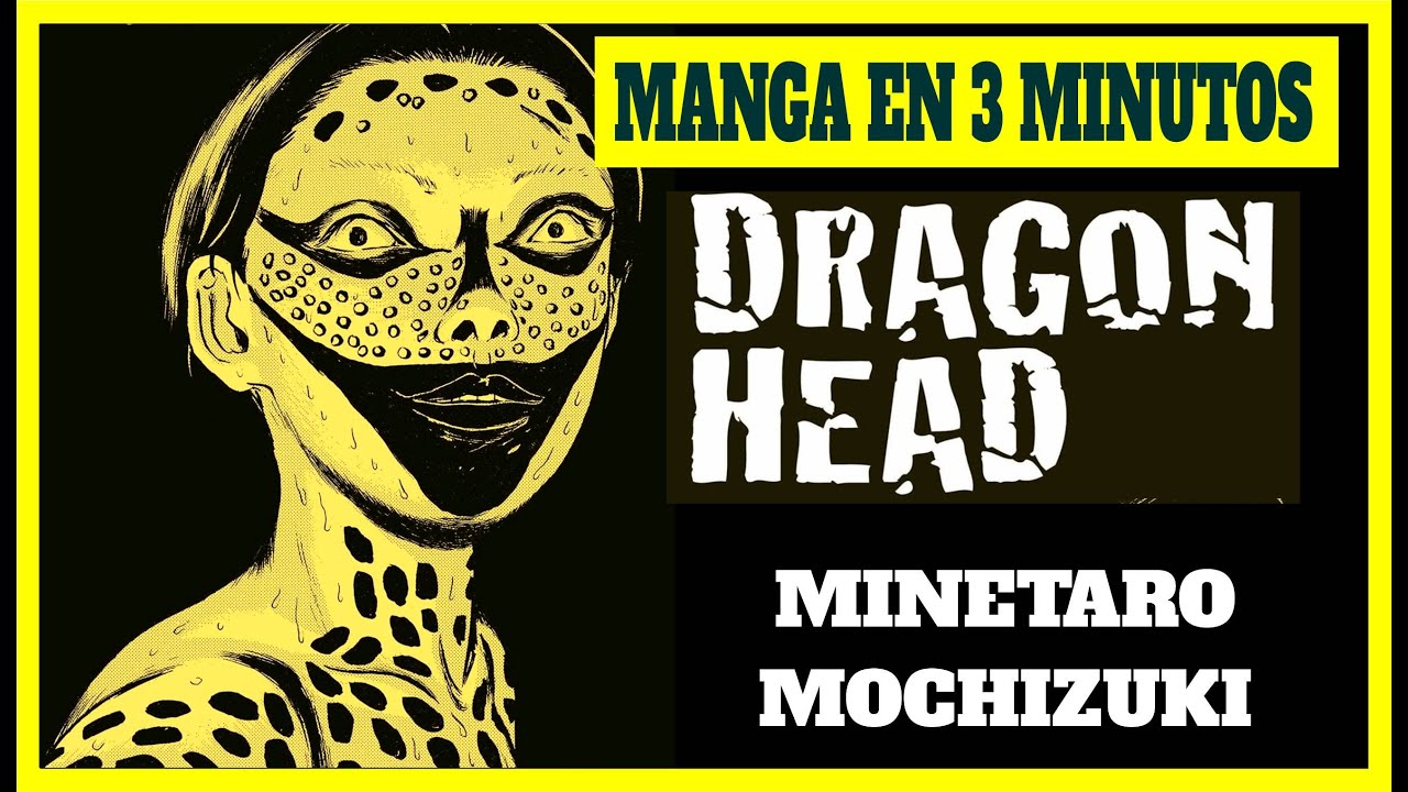 DRAGON  HEAD (MANGA EN 3 MINUTOS) Una locura psicol&oacute;gica