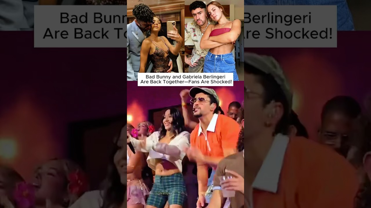 Bad Bunny and Gabriela Berlingeri Reunion 2026: Real or For Show?