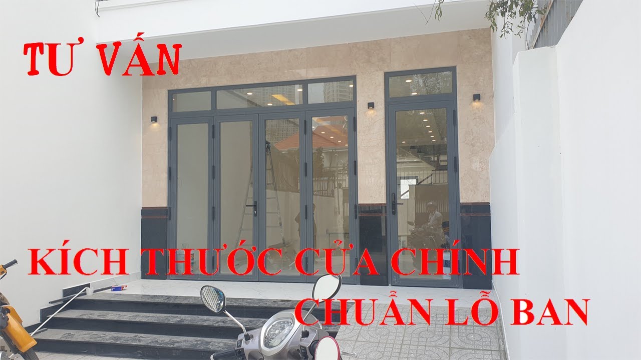 TƯ VẤN VÀ HƯỚNG DẪN THIẾT KẾ VÀ CHỌN KÍCH THƯỚC CỬA CHÍNH 4 CÁNH CHUẨN LỖ BAN