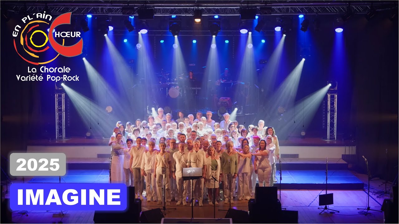 Imagine - John Lennon - EN PL’AIN CHŒUR La Chorale Variété Pop-Rock 2025.
