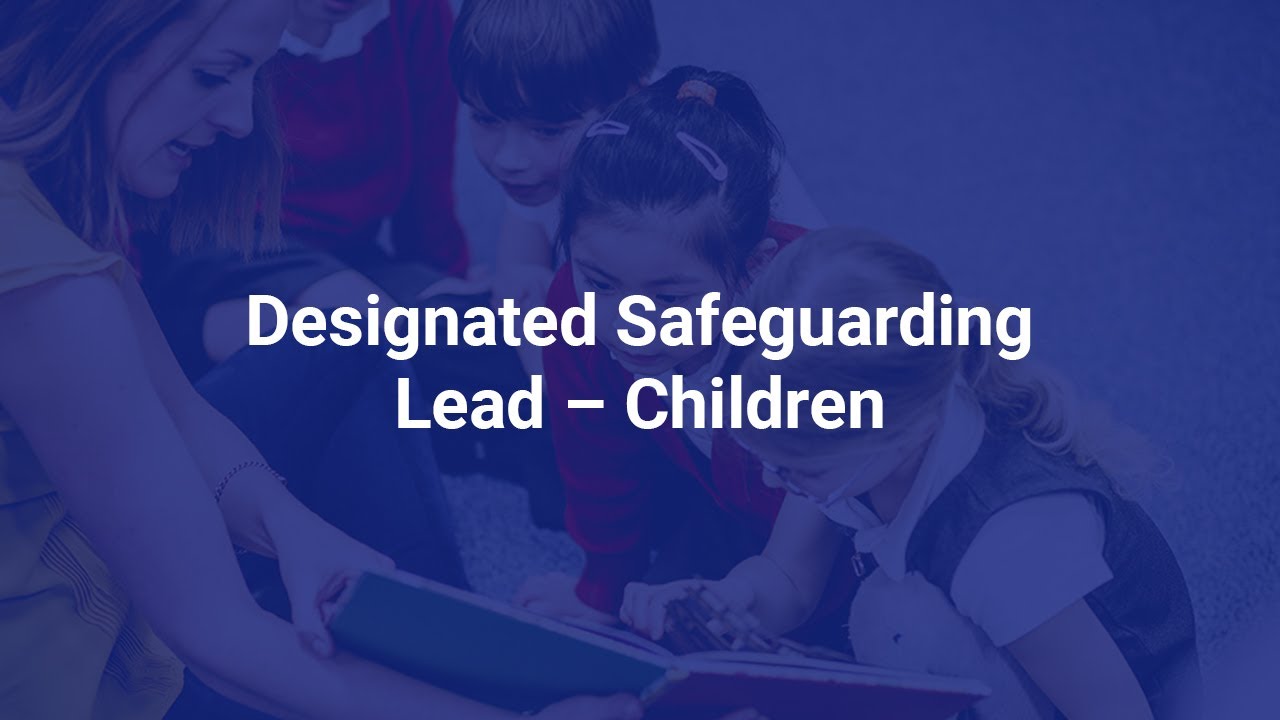 Designated Safeguarding Lead – Children Training - Course Demo Video - Human Focus International