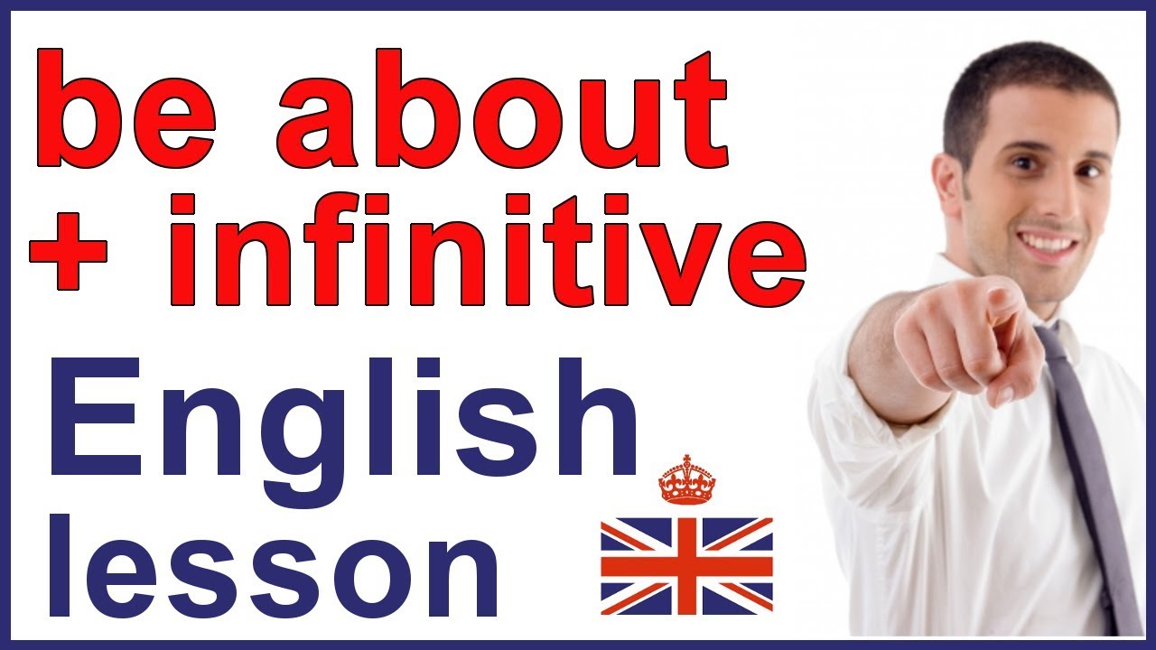 Be about + infinitive | English grammar lesson