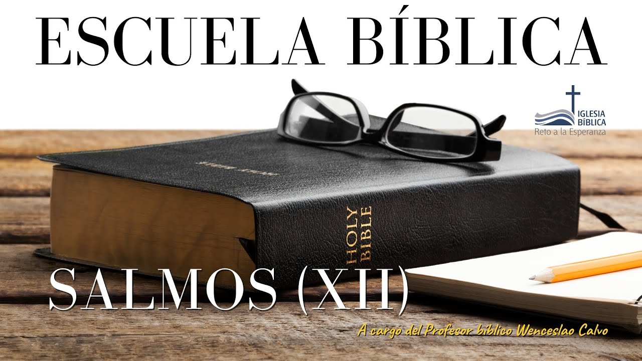 122📖 SALMOS (XII)_(Escuela bíblica.)