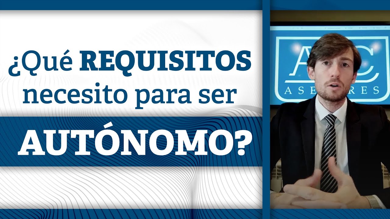 ➡️ Requisitos para ser Autónomo en España 2021 ¿Cuándo tengo que darme de alta en Autónomos?