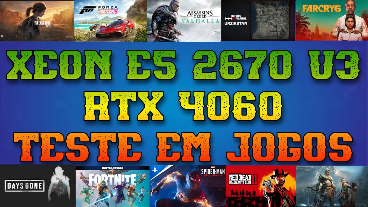 XEON E5 2670 V3 + RTX 4060 TESTE EM JOGOS